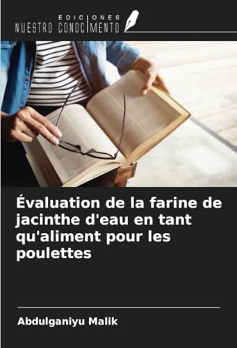 Évaluation de la farine de jacinthe d'eau en tant qu'aliment pour les poulettes