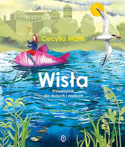 Wisła: Przewodnik dla dużych i małych von Literackie