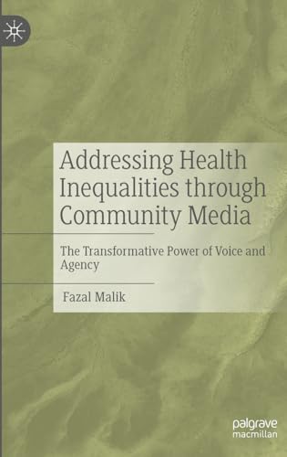 Addressing Health Inequalities through Community Media: The Transformative Power of Voice and Agency