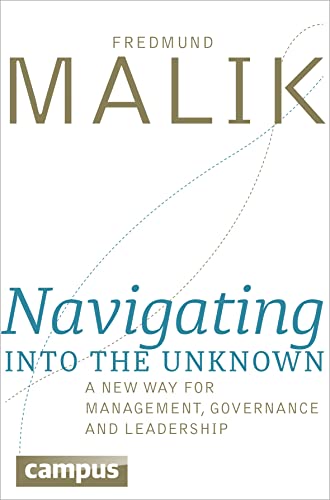 Navigating into the Unknown: A new way for management, governance and leadership
