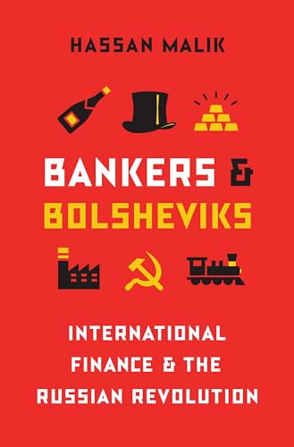 Bankers and Bolsheviks: International Finance and the Russian Revolution von Princeton University Press
