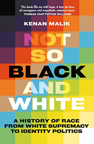Not So Black and White: A History of Race from White Supremacy to Identity Politics von C Hurst & Co Publishers Ltd