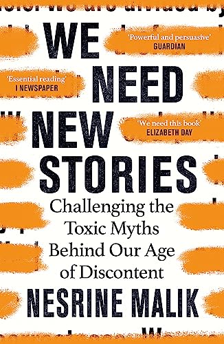 We Need New Stories: Challenging the Toxic Myths Behind Our Age of Discontent von Orion Publishing Group