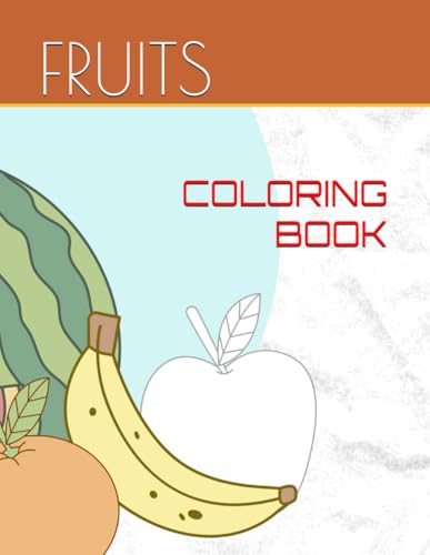 Fruits: Coloring Book von Independently published