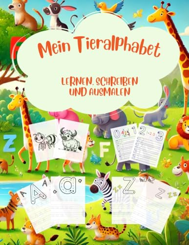 Mein Tieralphabet: Lernen, Schreiben und Ausmalen (ABC und 123 Meister: Die Schreib- und Lernserie) von Independently published