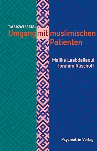 Umgang mit muslimischen Patienten (Basiswissen) von Psychiatrie-Verlag GmbH