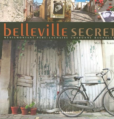 Belleville secret : Ménilmontant Père-Lachaise Charonne Bagnolet von PARIGRAMME