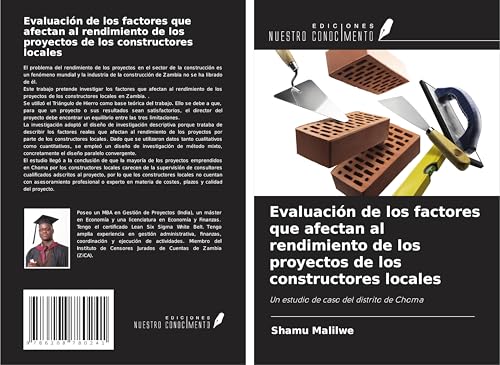 Evaluación de los factores que afectan al rendimiento de los proyectos de los constructores locales: Un estudio de caso del distrito de Choma von Ediciones Nuestro Conocimiento