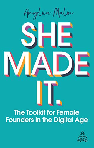 She Made It: The Toolkit for Female Founders in the Digital Age von Kogan Page