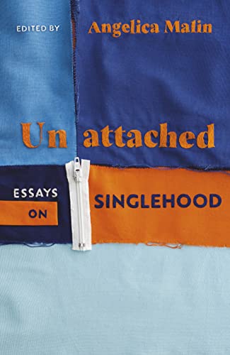 Unattached: Empowering Essays on Singlehood von Square Peg