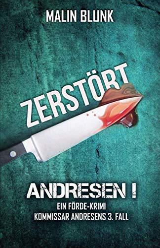 ANDRESEN! Zerstört: Kommissar Andresens 3. Fall, Ein Förde-Krimi von Independently published