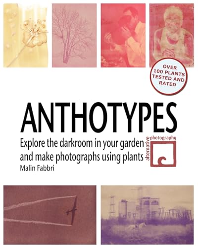 Anthotypes: Explore the darkroom in your garden and make photographs using plants