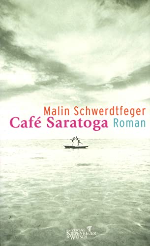 Café Saratoga: Roman von Kiepenheuer&Witsch