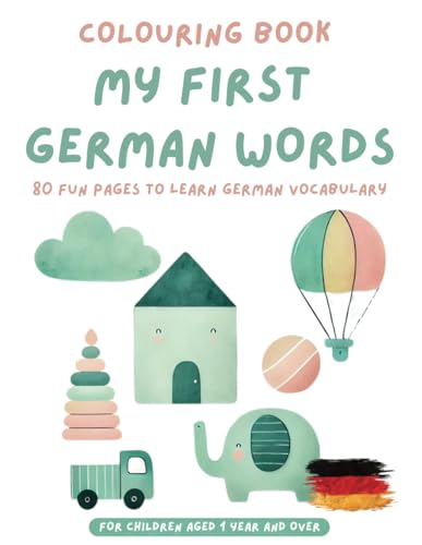 Colouring Book My first German Words for Toddlers and Preschoolers: 80 fun pages to learn German Vocabulary for children aged 1 year and over Bilingual Learning (My XXL Colouring Book) von Independently published