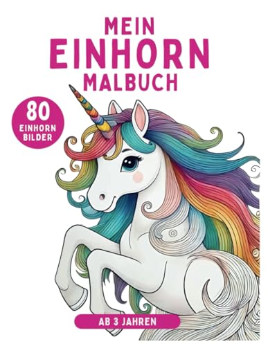 Einhorn Malbuch XXL 80 Bilder: Für Kinder ab 4 Jahren I Einhorn Geschenk für Mädchen und Jungen Einhorn Malbuch XXL 80 Bilder: Für Kinder ab 4 Jahren I Einhorn Geschenk für Mädchen und Jungen von Independently published