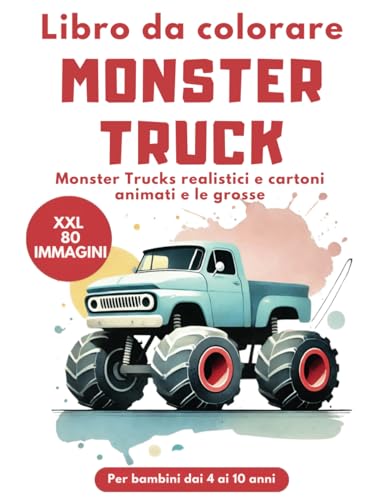 Il mio libro da colorare Monster Truck XXL per bambini dai 4 ai 10 anni: Monster Trucks realistici e cartoni animati e le grosse cilindrate in azione Il mio libro da colorare Monster Truck XXL per bambini dai 4 ai 10 anni: Monster Trucks realistici e cartoni animati e le grosse cilindrate in azione von Independently published