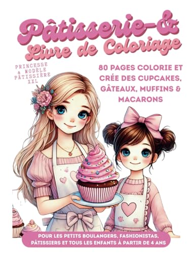 Le Grand Livre de Coloriage et de Pâtisserie XXL Princesse & Fashion Modèle Pâtissière tous les enfants à partir de 4 ans: 80 Pages Colorie et crée ... petits boulangers, fashionistas, Pâtissiers Le Grand Livre de Coloriage et de Pâtisserie XXL Princesse & Fashion Modèle Pâtissière tous les enfants à partir de 4 ans: 80 Pages Colorie et crée ... petits boulangers, fashionistas, Pâtissiers von Independently published