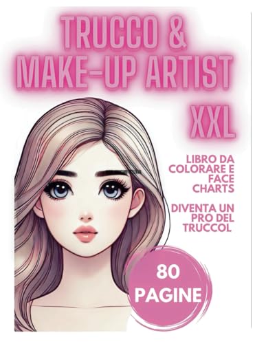 Libro XXL di Trucco e Face Charts – Diventa un Make-up Artist per Bambini, Bambine e Ragazzi dai 5 ai 12 Anni: 80 Pagine per Imparare a Truccarsi, ... e Sperimentare in Modo Creativo e Sicuro Libro XXL di Trucco e Face Charts – Diventa un Make-up Artist per Bambini, Bambine e Ragazzi dai 5 ai 12 Anni: 80 Pagine per Imparare a Truccarsi, ... e Sperimentare in Modo Creativo e Sicuro von Independently published