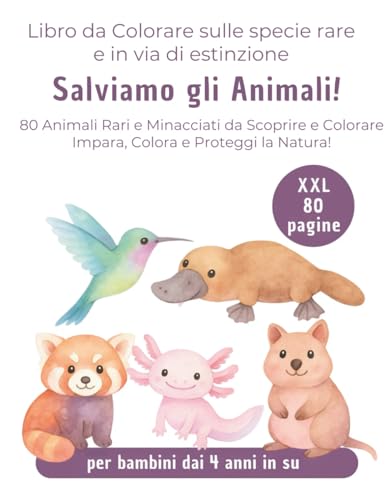 Libro da Colorare per bambini dai 4 anni in su sulle specie rare e in via di estinzione Salviamo gli Animali! XXL: 80 Animali Rari e Minacciati da ... Colorare Impara, Colora e Proteggi la Natura! Libro da Colorare per bambini dai 4 anni in su sulle specie rare e in via di estinzione Salviamo gli Animali! XXL: 80 Animali Rari e Minacciati da ... Colorare Impara, Colora e Proteggi la Natura! von Independently published