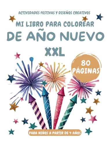 Libro para Colorear de Año Nuevo XXL para Niños: 80 Diseños Festivos para Niños a Partir de 4 Años: Actividades Creativas para Nochevieja, Regalos y Diversión sin Pantallas Libro para Colorear de Año Nuevo XXL para Niños: 80 Diseños Festivos para Niños a Partir de 4 Años: Actividades Creativas para Nochevieja, Regalos y Diversión sin Pantallas von Independently published