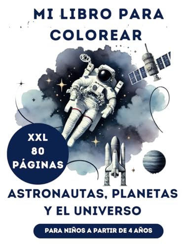 Libro para Colorear para Niños Astronautas, Planetas y el Universo: Edición XXL para Niños y Niñas a Partir de 4 Años 80 Páginas del Espacio Libro para Colorear para Niños Astronautas, Planetas y el Universo: Edición XXL para Niños y Niñas a Partir de 4 Años 80 Páginas del Espacio von Independently published
