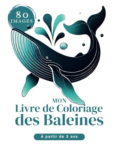 Livre de Coloriage des Baleines XXL – 80 Images pour les Enfants: Béluga, Narval, Baleine à Bosse, Baleine Bleue à Colorier pour Garçons et Filles à Partir de 3 Ans Livre de Coloriage des Baleines XXL – 80 Images pour les Enfants: Béluga, Narval, Baleine à Bosse, Baleine Bleue à Colorier pour Garçons et Filles à Partir de 3 Ans von Independently published