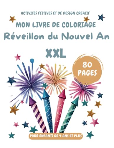 Livre de Coloriage pour le Réveillon du Nouvel An: 80 Pages Festives et Créatives pour Enfants à Partir de 4 Ans - Activités de Nouvel An et Cadeau Parfait Livre de Coloriage pour le Réveillon du Nouvel An: 80 Pages Festives et Créatives pour Enfants à Partir de 4 Ans - Activités de Nouvel An et Cadeau Parfait von Independently published