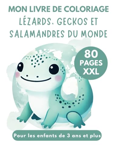 Livre de coloriage Lézards, Geckos et Salamandres du Monde pour Enfants dès 3 Ans | Cadeau XXL: 80 Pages Amusantes avec Dragon Barbu, Iguane Vert, ... Salamandre de Feu, Gecko Tokay Dragon Volant Livre de coloriage Lézards, Geckos et Salamandres du Monde pour Enfants dès 3 Ans | Cadeau XXL: 80 Pages Amusantes avec Dragon Barbu, Iguane Vert, ... Salamandre de Feu, Gecko Tokay Dragon Volant von Independently published