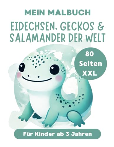 Malbuch Eidechsen Geckos Salamander der Welt für Kinder ab 3 Jahren XXL Geschenk: 80 Seiten über Bartagame, Grüne Leguane, Chamäleon, Anolis, ... Fliegender Drache für Jungen und Mädchen