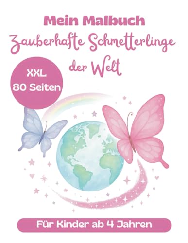Malbuch Zauberhafte Schmetterlinge der Welt für Kinder ab 4 Jahren: XXL 80 Seiten mit über 50 Schmetterlingsarten Monarchfalter Blauer Morphpfalter ... Pfauenauge Schwalbenschwanz Aurorafalter Malbuch Zauberhafte Schmetterlinge der Welt für Kinder ab 4 Jahren: XXL 80 Seiten mit über 50 Schmetterlingsarten Monarchfalter Blauer Morphpfalter ... Pfauenauge Schwalbenschwanz Aurorafalter von Independently published