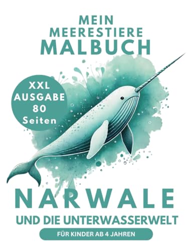 Mein Malbuch Narwale Meerestiere und die Unterwasserwelt für Kinder ab 4 Jahren: XXL Ausgabe 80 Seiten über Wale Narwal im Ozean zum Ausmalen für Jungs und Mädchen fördert Kreativität und Feinmotorik Mein Malbuch Narwale Meerestiere und die Unterwasserwelt für Kinder ab 4 Jahren: XXL Ausgabe 80 Seiten über Wale Narwal im Ozean zum Ausmalen für Jungs und Mädchen fördert Kreativität und Feinmotorik von Independently published