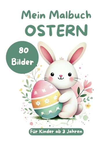 Mein Malbuch Ostern für Kinder ab 3 Jahren: 80 Bilder zum Ausmalen über Osterhasen, Ostereier, Osterfest und Frühlingsmotive (My XXL Colouring Book) von Independently published