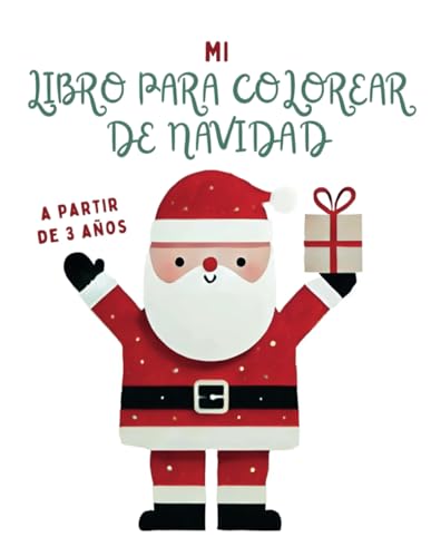Mi Libro de Colorear de Navidad: 80 Imágenes Fáciles de Colorear para Niños a Partir de 3 Años I Regalo de Navidad Mi Libro de Colorear de Navidad: 80 Imágenes Fáciles de Colorear para Niños a Partir de 3 Años I Regalo de Navidad