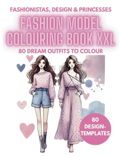 Model Fashionistas Princess Dress-Up XXL Colouring Book Fashion & Style Design for creative children: 80 Pages of Dream Outfits to colour for girls and boys from 4 to 10 years (My XXL Colouring Book) Model Fashionistas Princess Dress-Up XXL Colouring Book Fashion & Style Design for creative children: 80 Pages of Dream Outfits to colour for girls and boys from 4 to 10 years (My XXL Colouring Book) von Independently published