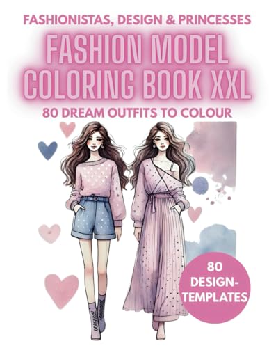 Model Princess Fashionista XXL Coloring Book Fashion Style for Creative Girls and Boys Ages 4-10: 80 Pages of Dream Outfits to Color for Children ... Templates Dress Me Up (My Coloring Book) von Independently published