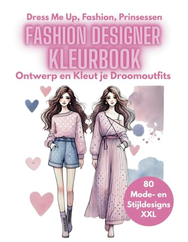 Model Prinsessen Fashion Designer XXL Kleurboek Dress Me Up | 80 Mode- en Stijldesigns voor Kinderen Meisjes 4-10 Jaar: Ontwerp en Kleur je Droomoutfits Dress Me Up Fashionista (My XXL Colouring Book) von Independently published