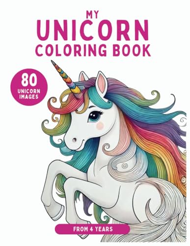 My Magical Unicorn Coloring Book: 80 Pages of Fun for Kids Aged 4 and Up I Unicorn Present for Girls and Boys My Magical Unicorn Coloring Book: 80 Pages of Fun for Kids Aged 4 and Up I Unicorn Present for Girls and Boys
