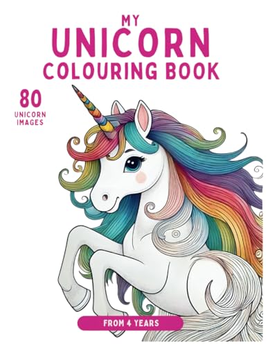 My Unicorn Colouring Book: 80 Pages for Kids Aged 4 and Up I Unicorn Present for Girls and Boys My Unicorn Colouring Book: 80 Pages for Kids Aged 4 and Up I Unicorn Present for Girls and Boys