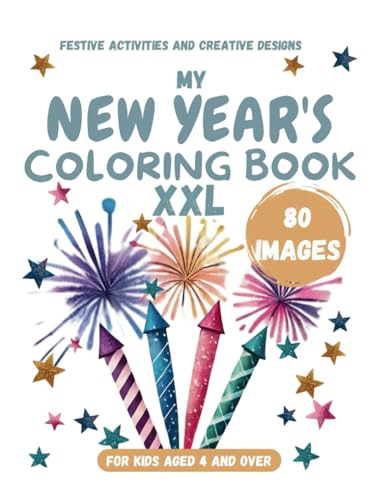 New Year’s Eve Coloring Book for Kids Aged 3 and Up XXL 80 Fun and Festive Party Luck Happy New Year Designs: Creative Holiday Activity Book, Party Favors, Gifts, and Screen-Free Fun New Year’s Eve Coloring Book for Kids Aged 3 and Up XXL 80 Fun and Festive Party Luck Happy New Year Designs: Creative Holiday Activity Book, Party Favors, Gifts, and Screen-Free Fun von Independently published
