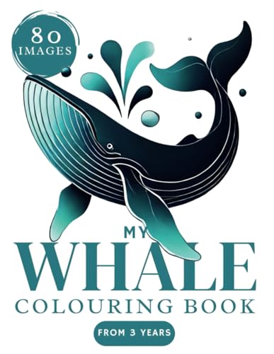 Whale Colouring Book XXL 80 Images for Children: Beluga Whale, Narwhale, Humpback whale, Blue whale to color for Boys and Girls From 3 Years Whale Colouring Book XXL 80 Images for Children: Beluga Whale, Narwhale, Humpback whale, Blue whale to color for Boys and Girls From 3 Years von Independently published
