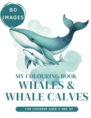 Whale & Whale Calves Colouring Book for children Aged 3 and Up XXL: 80 Images of Blue Whales, Humpback Whales, Narwhals, Orcas, Belugas Whale School & ... for Girls and Boys (My XXL Colouring Book) von Independently published