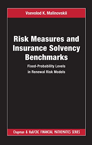 Risk Measures and Insurance Solvency Benchmarks: Fixed-probability Levels in Renewal Risk Models (Chapman and Hall/Crc Financial Mathematics)