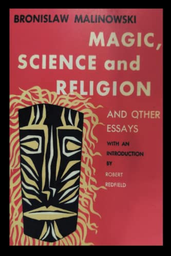 Magic, Science and Religion and Other Essays