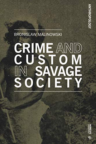 Crime and Custom in Savage Society (Anthropology, Band 1) von Mimesis International