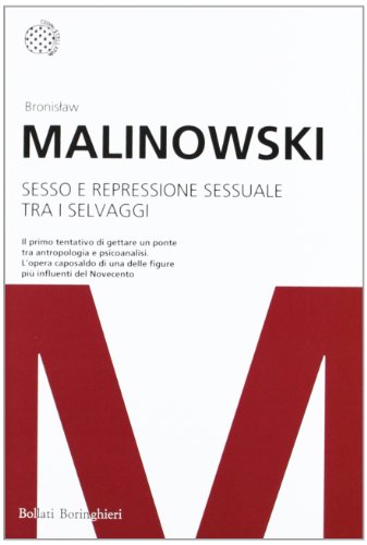 Sesso e repressione sessuale tra i selvaggi (I grandi pensatori)