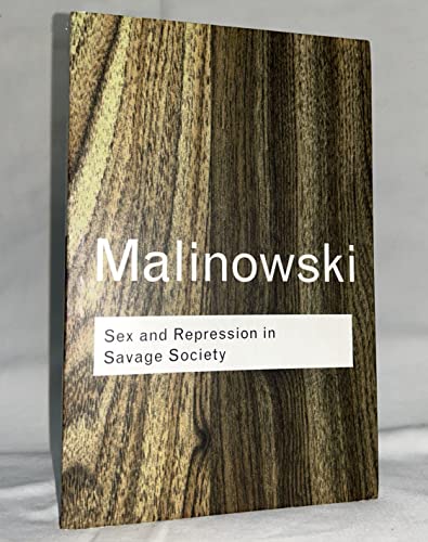 Sex and Repression in Savage Society (Routledge Classics)