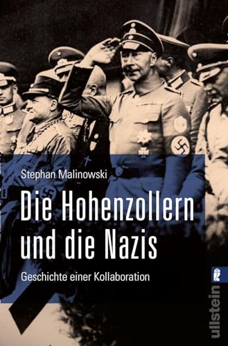 Die Hohenzollern und die Nazis: Geschichte einer Kollaboration | Ausgezeichnet mit dem Deutschen Sachbuchpreis 2022 von ULLSTEIN TASCHENBUCH