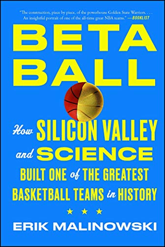 Betaball: How Silicon Valley and Science Built One of the Greatest Basketball Teams in History von Atria Books