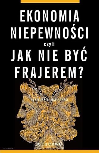 Ekonomia niepewności, czyli jak nie być frajerem? von CeDeWu