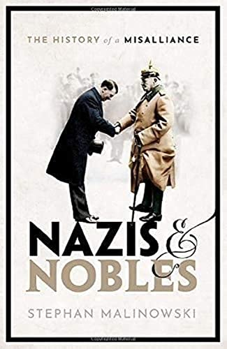 Nazis and Nobles: The History of a Misalliance